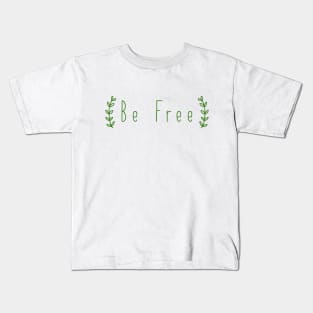 Be Free Kids T-Shirt